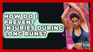 How Do I Prevent Injuries During Long Runs? - Running Beyond Limits