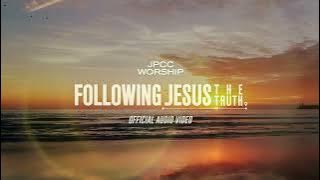 Following Jesus: The Truth ( Audio Video Full Album) - JPCC Worship