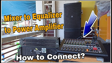Sound System  Mixer to Equalizer to Power Amplifier Connection | How to Connect?