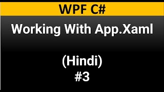 WPF C# Tutorial For Beginners 3: Working with App.xaml