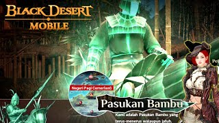 Black Desert Mobile!! Story Pasukan Bambu - Negeri Pagi Cemerlang