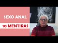 Sexo anal: As 10 mentiras sexuais com proctologista Dr Paulo Branco .