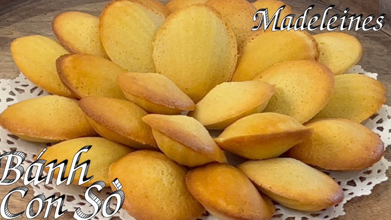 French Madeleines – Cách Làm Bánh Còn Sò Đơn Giản Đẹp Và Rất Ngon – How To Make Madeleines At Home.