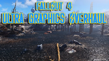 Fallout 4 Mod Overhaul - Ultra Graphics Mods