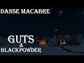 Guts And Blackpowder Scrapped Danse Macabre Op 40 Guts And Blackpowder Scrapped Danse Macabre Op 40