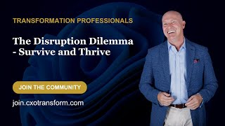 The Disruption Dilemma - Survive and Thrive