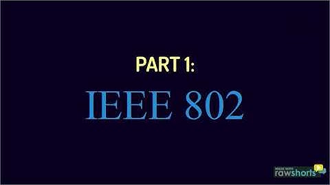 Summary of IEEE 802 & IEEE 802.11