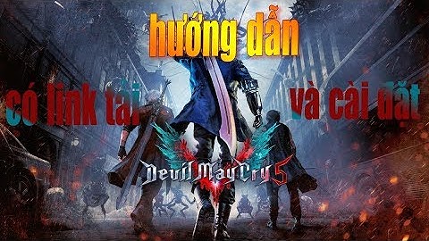 Hướng dẫn cài devil may cry 5 năm 2024