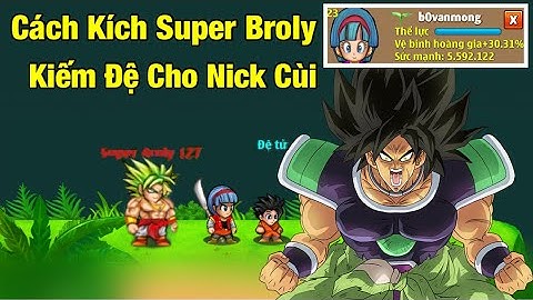 Bovanmong Tập 4: Cách Kích Broly Thành Super Kiếm Đệ Tử Cho Nick Cùi Cực Đơn Dễ - Ngọc Rồng Online