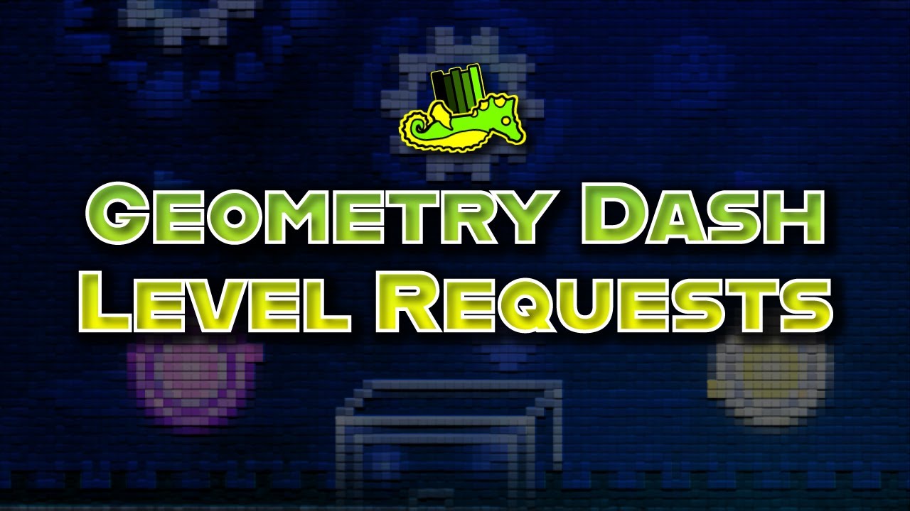 Geometry Dash | Level Requests | !request !wronglevel - YouTube