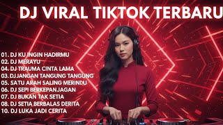DJ TIKTOK TERBAIK 2025 __ DJ - KUINGIN HADIRMU 🎵 DJ MERAYU 🎵 DJ VIRAL SLOW