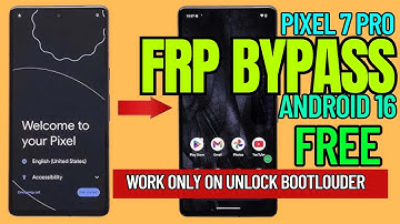 Pixel 7 Pro FRP Bypass Android 16 | 100% Easy Free Method Only Work Unlocked Bootloader