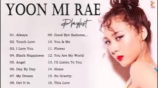 Yoon Mi Rae • Best Songs Playlist♥ (To 2022)