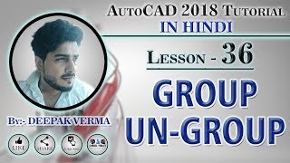 #36 | Group , UnGroup In AutoCAD [Deepak Verma]