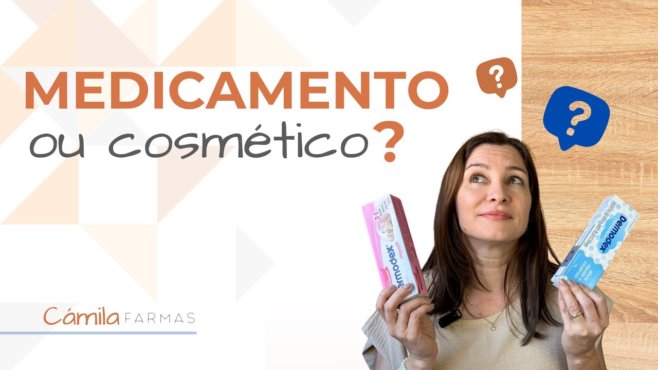 MEDICAMENTO ou COSMÉTICO? Como diferenciar?