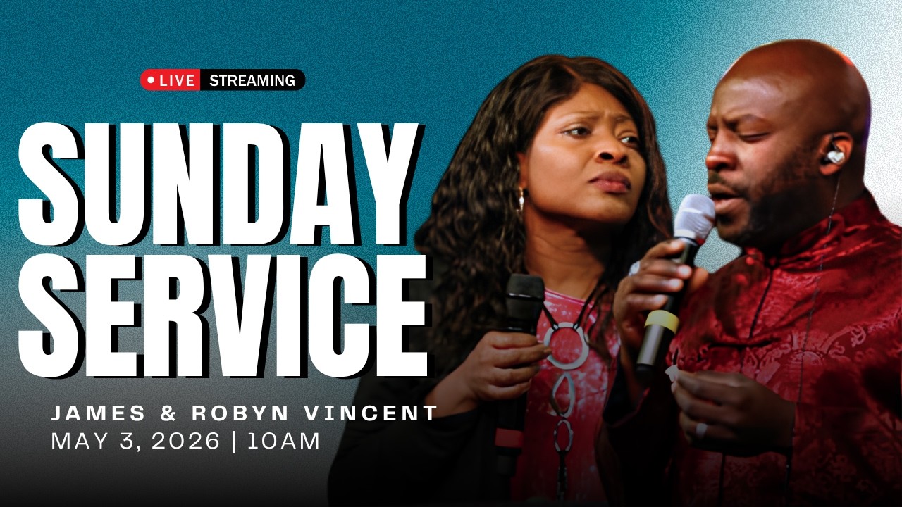 Sunday Worship Service | James and Robyn Vincent