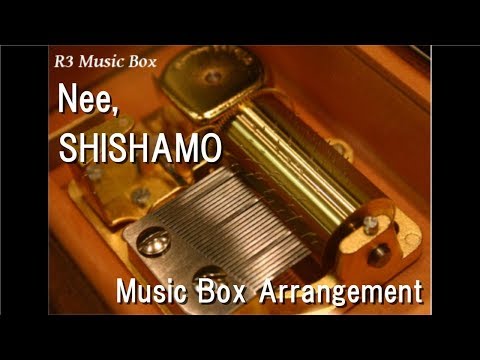 Nee,/SHISHAMO [Music Box]
