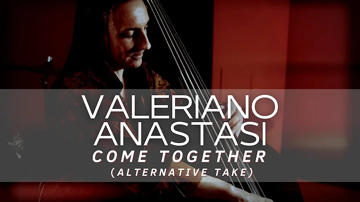 VALERIANO ANASTASI - Come Together | Alternative T...