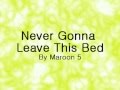 Download Lagu Maroon 5 - Never Gonna Leave This Bed - Lyrics