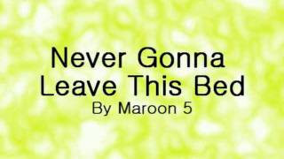 Maroon 5 - Never Gonna Leave This Bed - Lyrics