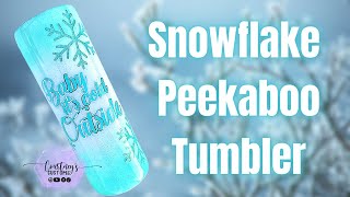 Baby It's COLD Outside! Snowflake Glitter Peekaboo Tumbler Tutorial
