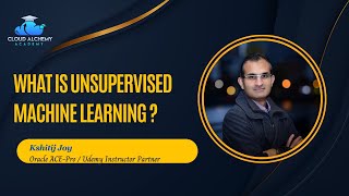 What is Unsupervised Machine Learning ?