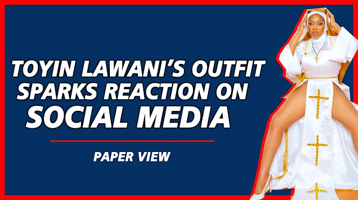 Toyin Lawani's nun outfit sparks reaction on Social Media | PaperView