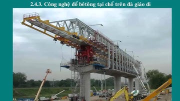 PHƯƠNG PHÁP THI CÔNG CẦU BÊ TÔNG CỐT THÉP NHỊP LỚN