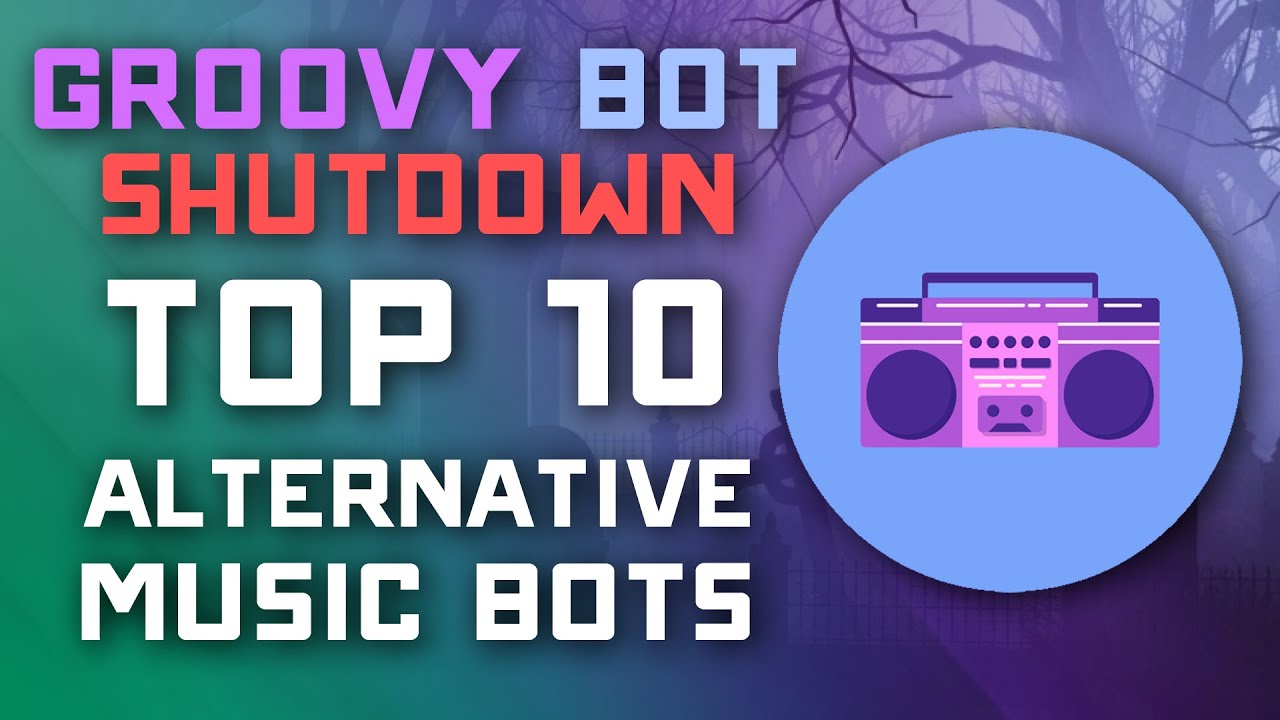 Groovy Bot Takedown - TOP 10 ALTERNATIVE DISCORD MUSIC BOTS YouTube