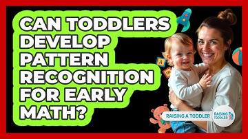 Can Toddlers Develop Pattern Recognition For Early Math? - Raising A Toddler