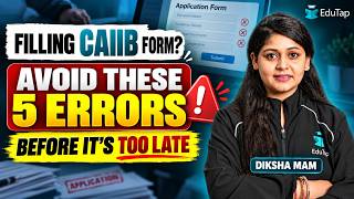 CAIIB Dec 2026 Application Form: 5 Mistakes You Must Avoid While Registering