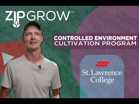 ZipGrow Inc. and St. Lawrence College- Controlled Environment Cultivation program.