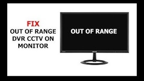 DVR’s display out of range. Step for solution I Monitor  problem solving in DVR, NVR I BigBro Tech