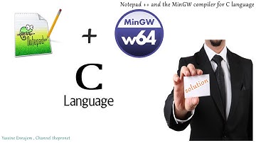 How to install Notepad ++ and the MinGW compiler for C language