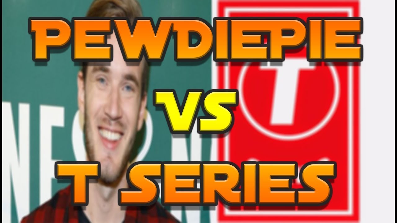 Pewdiepie VS T-Series - YouTube