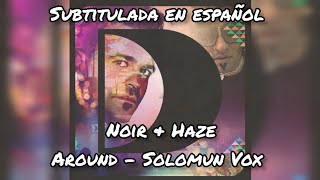 Haze & Noir - Around  Solomun Vox (Subtitulada en español)