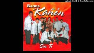 Video thumbnail of "Banda kañon Sin El"