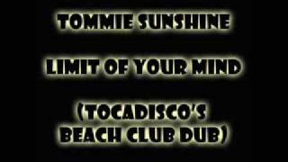 Tommie Sunshine - Limit Of Your Mind (Tocadisco)