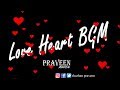 Love heart bgm  praveen