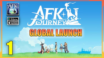 AFK Journey Global Launch Gameplay Walkthrough Part 1 Android iOS