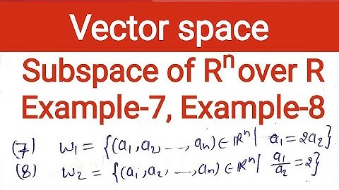 11. Subspace of R^n(R) | conditions a1=2a2 and (a1/a2)=2 | vector space | Linear Algebra