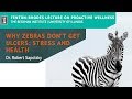 "Why Zebras Don't Get Ulcers: Stress and Health" by Dr. Robert Sapolsky (Short)