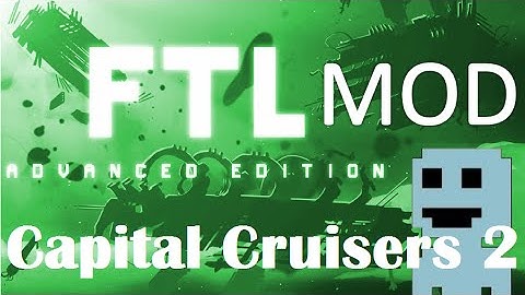 TiF : FTL  Mods Ep 2 : Capital Cruisers 2