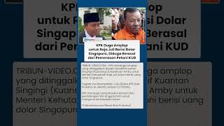 KPK Duga Amplop untuk Raja Juli Berisi Dolar Singapura, Diduga Berasal dari Pemerasan Petani KUD
