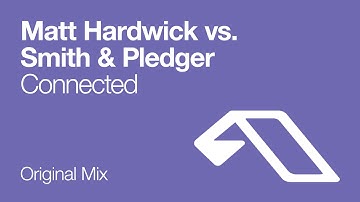 Matt Hardwick vs. Smith & Pledger - Connected