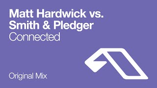 Matt Hardwick vs. Smith & Pledger - Connected