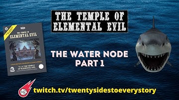 Temple of Elemental Evil (OAR #6) - The Water Node: Part 1