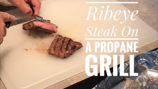 Ribeye Steak on Propane Grill