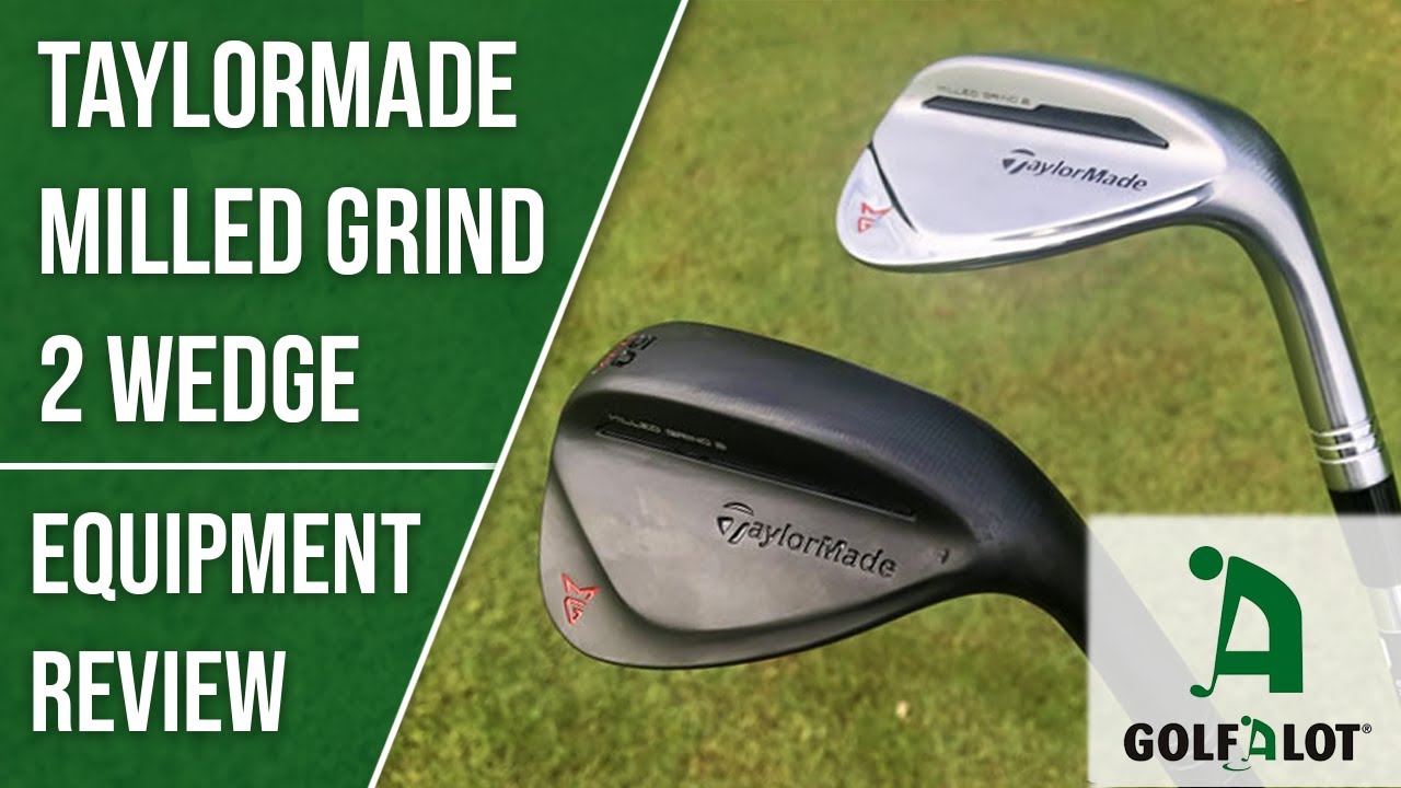 TaylorMade Milled Grind 2 Wedge Review - Golfalot