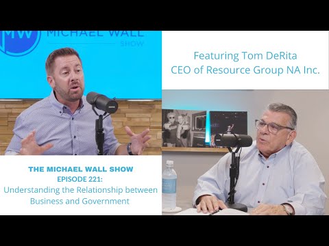 The Michael Wall Show Ep 221: Understanding the Relationship between Business and Government